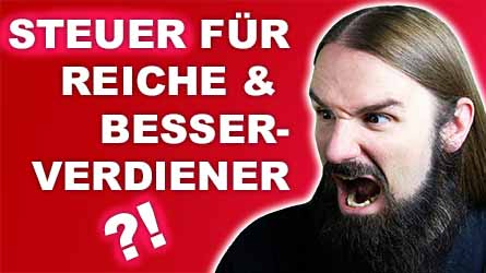 Vermögenssteuer – STEUERN für REICHE und BESSERVERDIENER – das ist UNFAIR und sinnlos!