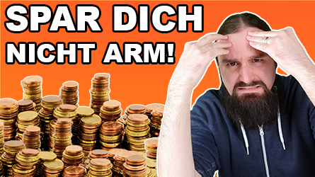 SPAR dich nicht ARM! Frugalismus macht nicht REICH!